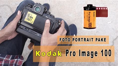 PORTRAIT PHOTOGRAPHY with film KODAK PRO IMAGE 100 FIRST IMPRESSION #KLISE - YouTube