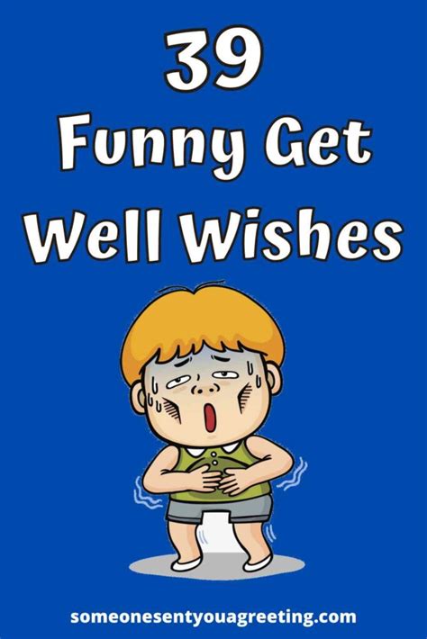 39 Funny Get Well Wishes and Messages - Someone Sent You A Greeting