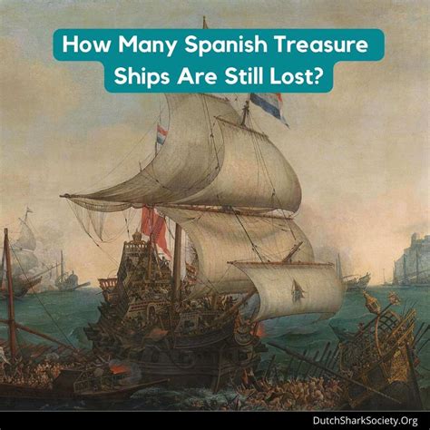 5 Most Valuable Spanish Treasure Ships Never Found - Dutch Shark Society