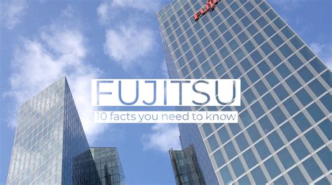 10 Facts About Fujitsu You Need To Know - HNAS