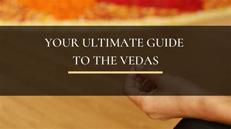 Your ultimate guide to the Vedas