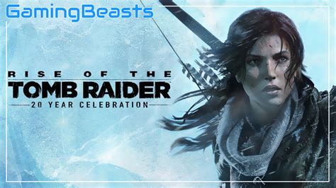 Rise of the Tomb Raider Download Full Game PC For Free - Gaming Beasts