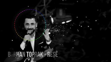 BURHAN TOPRAK - REŞÊ [Official Music] - YouTube Music