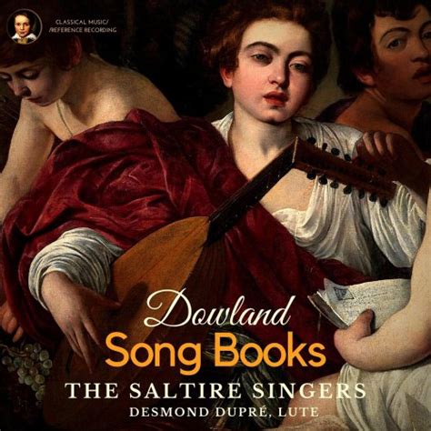 The Saltire Singers, Desmond Dupré - Dowland: Song Books by The Saltire ...