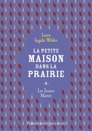 La petite maison dans la prairie - Tome 8 - Les jeunes mariés de Laura Ingalls Wilder - Editions ...