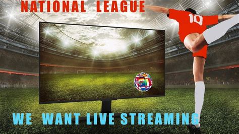 Petition · LIVE STREAM ENGLAND NATIONAL LEAGUE FOOTBALL MATCHES ...