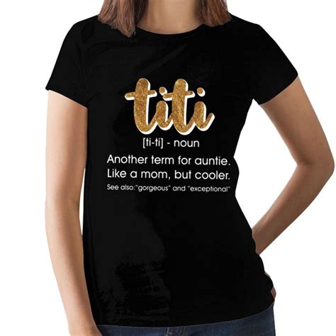 Titi T-Shirt Titi Definition Another Term T Shirt Kawaii Plus Size ...