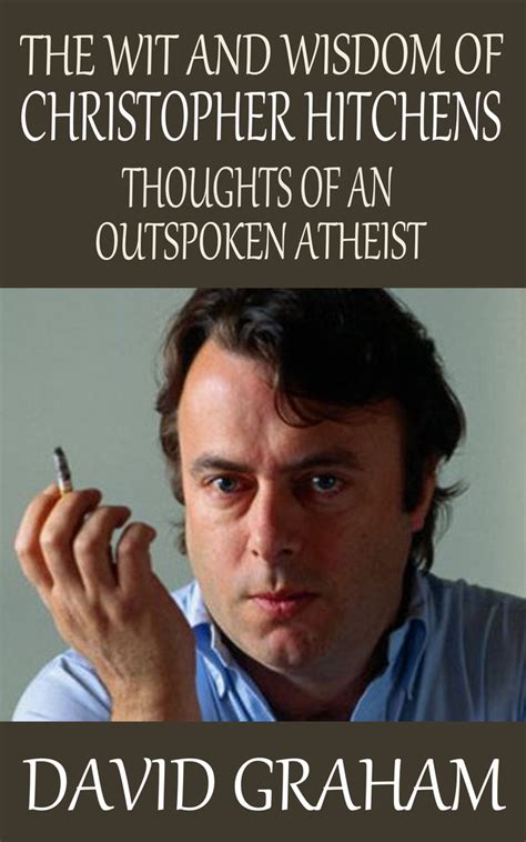 Read The Wit and Wisdom of Christopher Hitchens: Thoughts of an Outspoken Atheist Online by ...