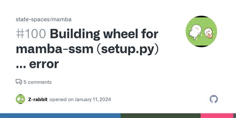 Building wheel for mamba-ssm (setup.py) ... error · Issue #100 · state-spaces/mamba · GitHub