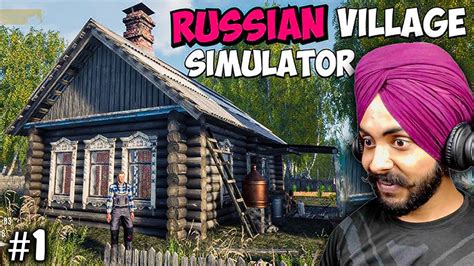 RUSSIAN VILLAGE SIMULATOR GAMEPLAY | NEW LIFE SURVIVAL GAME #1 - YouTube