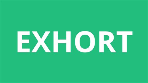 How To Pronounce Exhort - Pronunciation Academy - YouTube