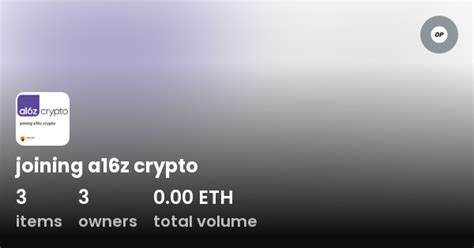 joining a16z crypto - Collection | OpenSea