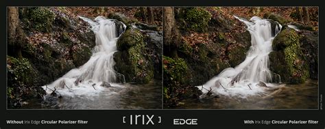 Magic of the Irix Edge Circular Polarizer filter! - Irix lenses were designed with both the ...