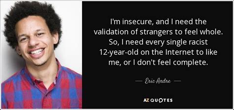 TOP 25 QUOTES BY ERIC ANDRE | A-Z Quotes