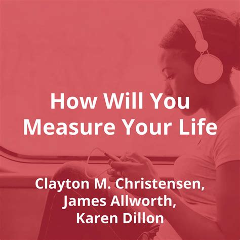 How Will You Measure Your Life by Clayton M. Christensen, James ...