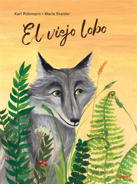 El viejo lobo by Lóguez Ediciones - Issuu