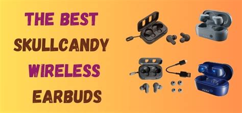 What Are The Best Skullcandy Wireless Earbuds? Complete Guide