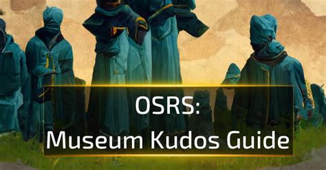 OSRS Museum Kudos Guide - Old School Runescape