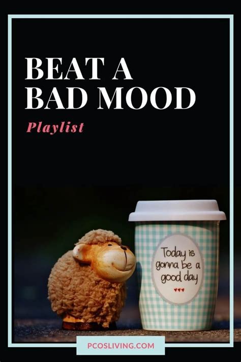 Beat a Bad Mood Playlist — PCOS Living | Mood boosters, Bad mood, Mood