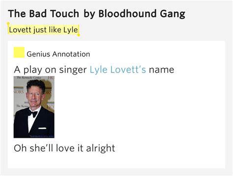 Lovett just like Lyle – The Bad Touch Lyrics Meaning