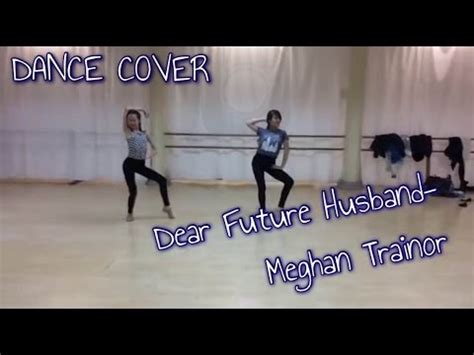 Dear Future Husband- Meghan Trainor (Dance Cover) - YouTube