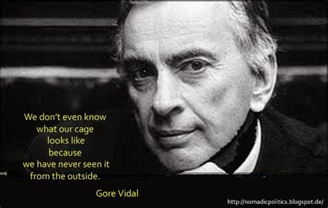 Seeing From the Outside: A Quote by Gore Vidal | Nomadic Politics