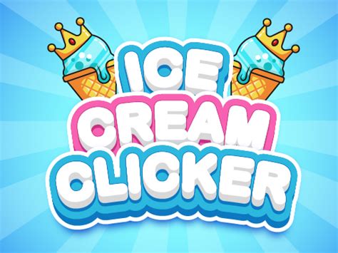 Ice Cream Clicker 🏆 Games Online