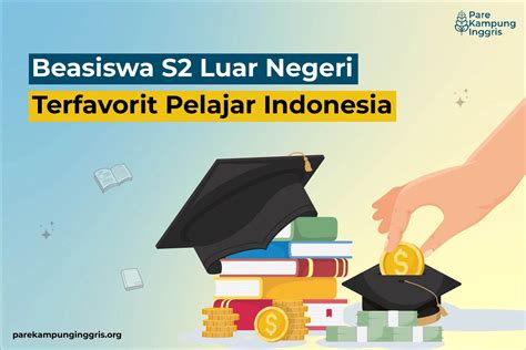 Beasiswa S2 Luar Negeri Terfavorit Pelajar Indonesia