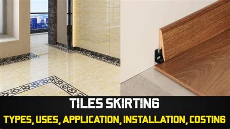 Tiles Skirting: Types, Uses, Application, Installation, Costing ...