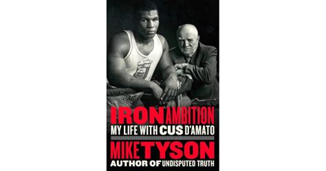 Book giveaway for Iron Ambition: My Life with Cus D'Amato by Mike Tyson ...