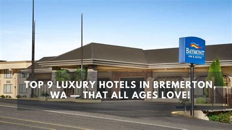 Top 9 Luxury Hotels in Bremerton, WA — That All Ages Love! - YouTube