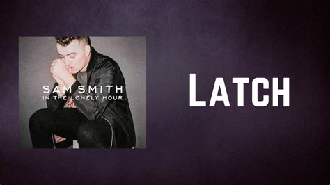 Sam Smith - Latch (Acoustic) (Lyrics) - YouTube