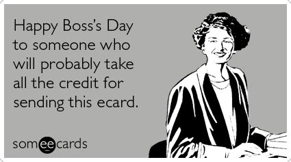 Bad Employer Workplace Job Credit Boss Day Funny Ecard | Boss's Day Ecard