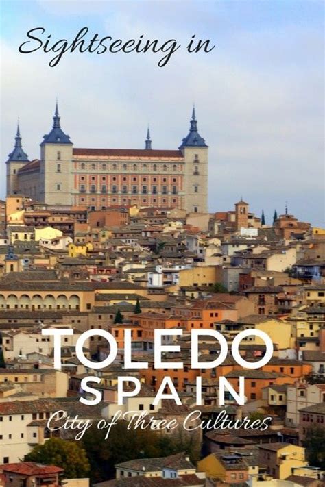 Sightseeing in Toledo, Spain: City of Three Cultures - The World Is A ...