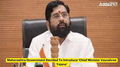 Maharashtra Government Decided To Introduce 'Chief Minister Vayoshree ...