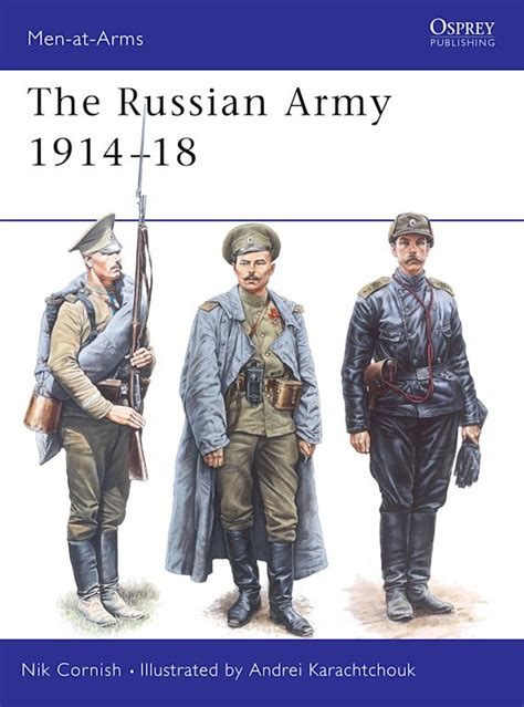 The Russian Army 1914–18: : Men-at-Arms Nik Cornish Osprey Publishing