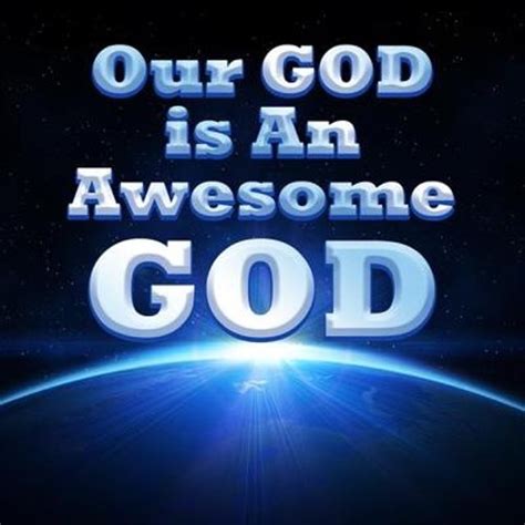 Our God Is An Awesome God Pictures, Photos, and Images for Facebook, Tumblr, Pinterest, and Twitter