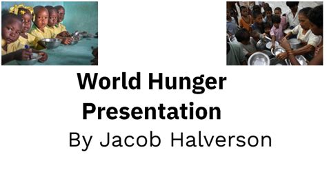 World Hunger Presentation by Jacob Halverson on Prezi