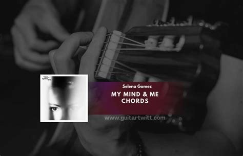 My Mind & Me Chords By Selena Gomez - Guitartwitt