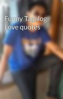 Funny Tagalog Love quotes - Wattpad