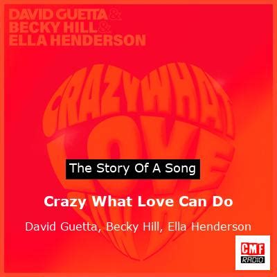 The story of the song Crazy What Love Can Do by David Guetta, Becky Hill, Ella Henderson