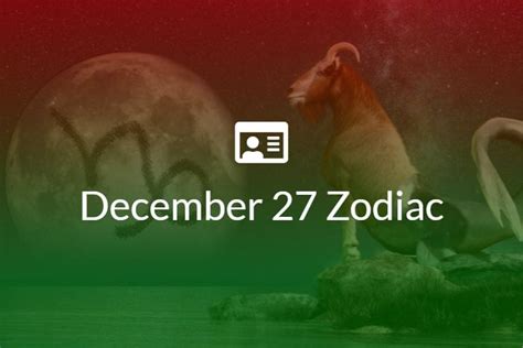 December 27 Zodiac Sign Full Horoscope And Personality