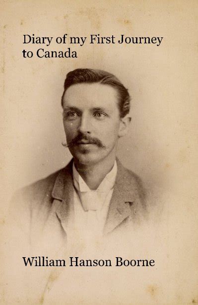 Diary of my First Journey to Canada by William Hanson Boorne | Blurb Books