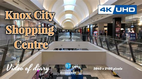 4K VIDEO Knox City Shopping Centre VIC AUS (2019) 4k video UHD - YouTube