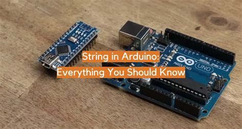 String in Arduino: Everything You Should Know - ElectronicsHacks