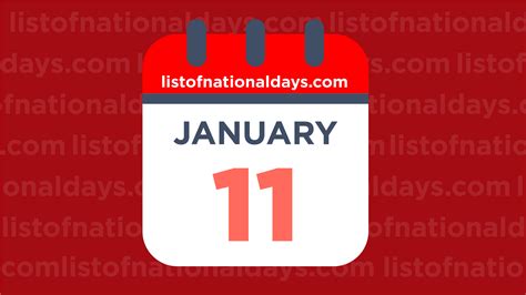 JANUARY 11TH: National Holidays,Observances & Famous Birthdays