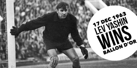 17 December 1963. Legendary Russian goalkeeper Lev Yashin wins the ...