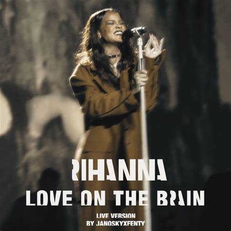 Stream Rihanna - Love On The Brain (Live Version) by JanoskyXFenty | Listen online for free on ...