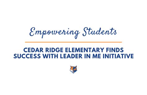 Empowering Students : Cedar Ridge Elementary Finds Success with Leader in Me Initiative | CEDAR ...