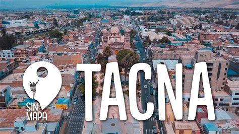 La ciudad HEROICA de TACNA | Sin Mapa Perú - YouTube